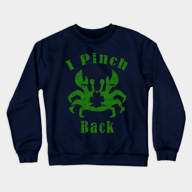 I Pinch Back St. Patrick's Day Crab Crewneck Sweatshirt by 4Craig